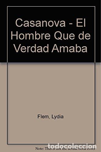 Livros em segunda m&atilde;o: Casanova el hombre que de verdad amaba a las mujeres - Lydia - Lydia Flem