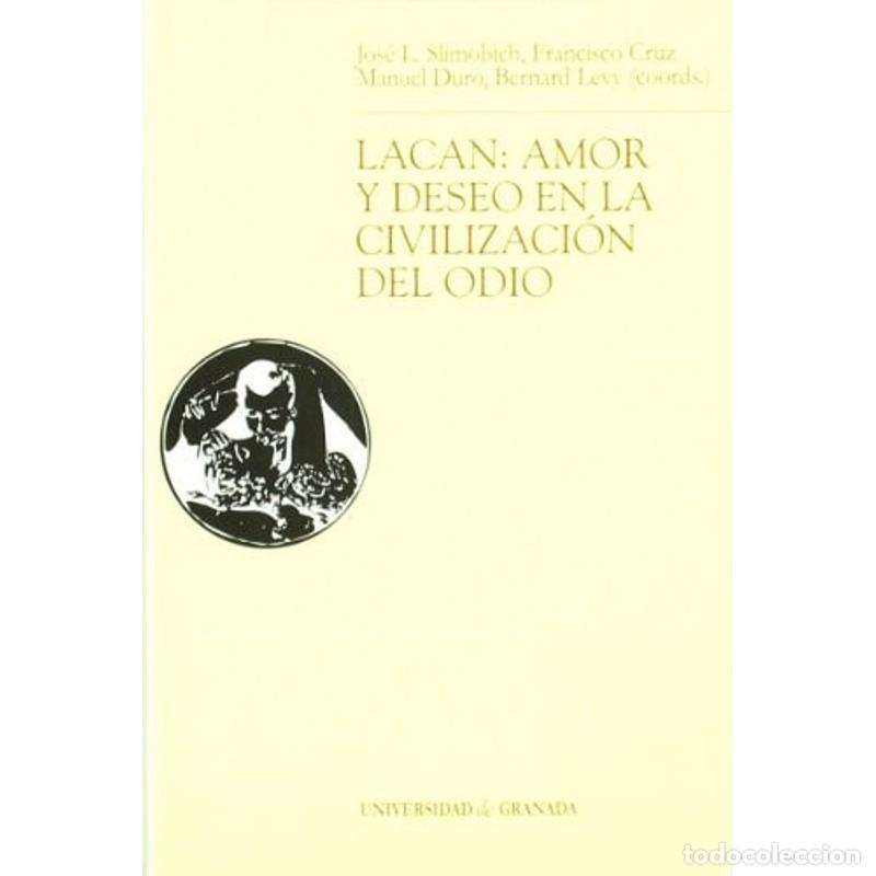 Libri di seconda mano: Lacan amor y deseo en la civilizaci&oacute;n del odio - J.L Slimobich, Francisco Cruz, Manuel Duro, Bernard