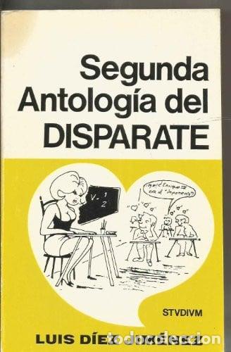 Libri di seconda mano: Segunda antolog&iacute;a del disparate (contestaciones disparatadas en ex&aacute;menes y rev&aacute;lidas - Luis D&iacute;ez Jim