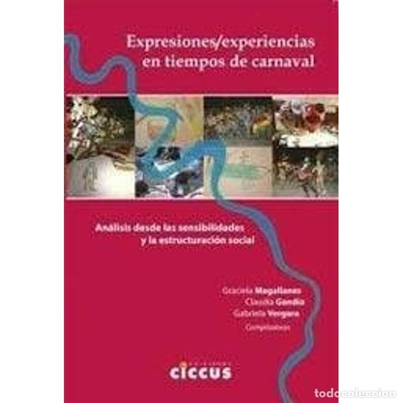 Libri di seconda mano: Expresiones/experiencias en tiempos de carnaval an&aacute;lisis des - Graciela Magallanes, Claudia Gand&iacute;a,