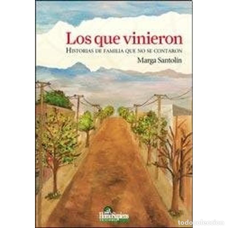 Libros: Los que vinieron historia de familia que no se contaron - Marga Santol&iacute;n