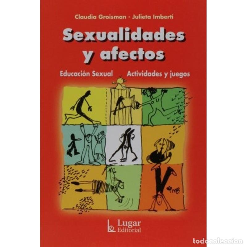 Libros: Sexualidades y afectos educaci&oacute;n sexual : actividades y jueg - Claudia Groisman, Julieta Imberti