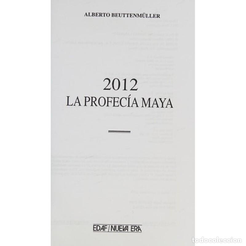 Libros: 2012 la profec&iacute;a maya - Alberto Beuttenm&uuml;ller - Foto 1