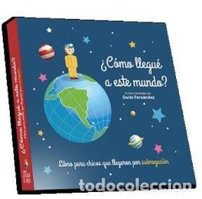 Libros: &Atilde;&sbquo;&iquest;C&oacute;mo llegu&eacute; a este mundo? : libros para chicos que llegaron por subrogaci&oacute;n - DARIO FERNANDEZ
