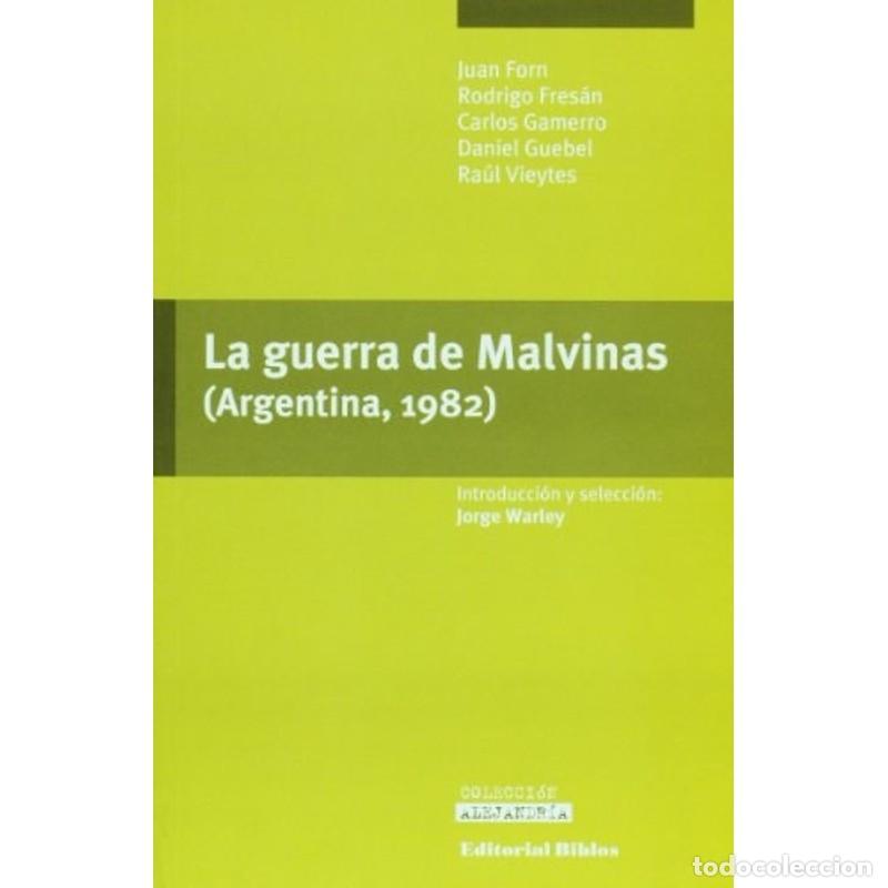 B&uuml;cher: La guerra de Malvinas (Argentina, 1982) (Spanish Edition) - Jorge Warley, Juan Forn, Rodrigo Fresan,