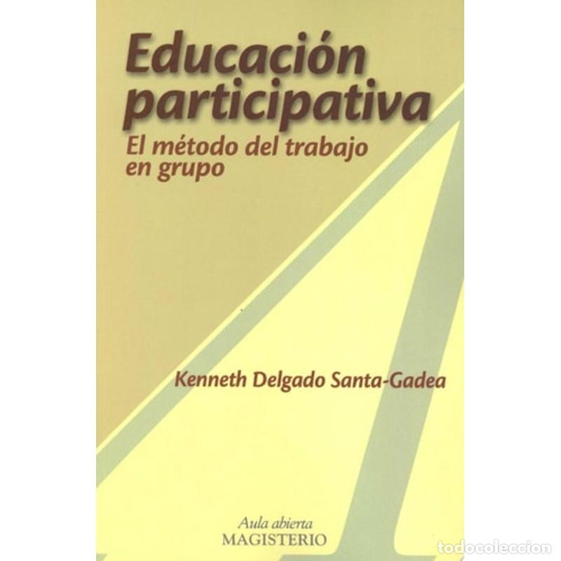 Libri di seconda mano: Educaci&oacute;n participativa el m&eacute;todo del trabajo en grupos - Kenneth Delgado Santagadea