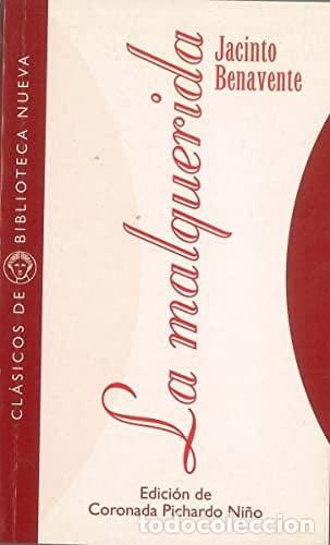 Libros: LA MALQUERIDA - JACINTO BENAVENTE