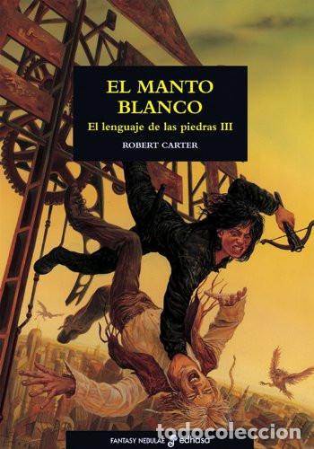 Libri di seconda mano: EL LENGUAJE DE LAS PIEDRAS 3 - EL MANTO BLANCO - ROBERT CARTER