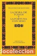 Livros em segunda m&atilde;o: LA HORA DE TODOS Y FORTUNA CON - L&iacute;a Schwartz, Francisco, de Quevedo