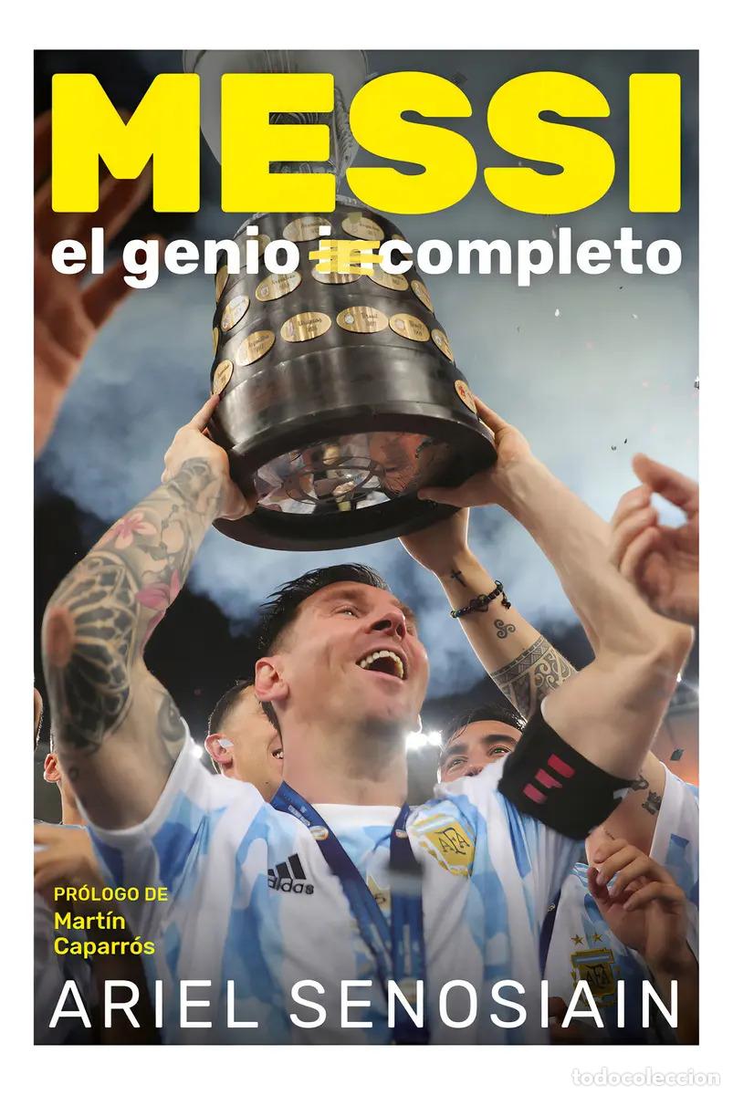 Libros: MESSI, EL GENIO COMPLETO - ARIEL SENOSIAIN