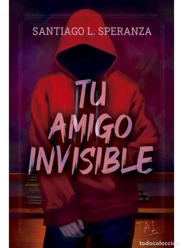 Libros: TU AMIGO INVISIBLE - SANTIAGO L. SPERANZA - Foto 1