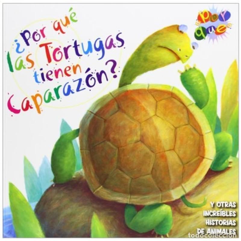 Libros: Por qu&eacute; las tortugas tienen caparaz&oacute;n? y otras incre&iacute;bles hi - Not Specified