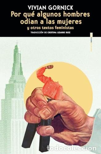 Libri di seconda mano: POR QUE ALGUNOS HOMBRES ODIAN A LAS MUJERES - VIVIAN GORNICK