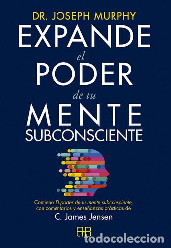 Libros: EXPANDE EL PODER DE TU MENTE SUBCONSCIENTE - JOSEPH MURPHY - Foto 1