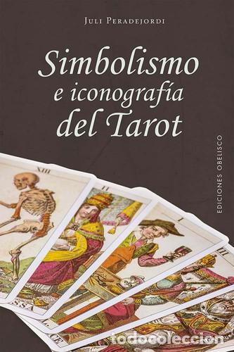 Libros: SIMBOLISMO E ICONOGRAFIA DEL TAROT - JULI PERADEJORDI