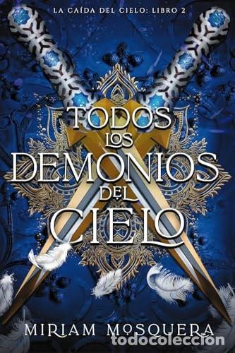 Libri di seconda mano: TODOS LOS DEMONIOS DEL CIELO - MIRIAM MOSQUERA