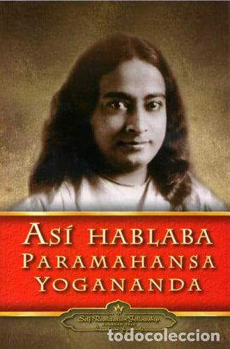 Libros: ASI HABLABA PARAMAHANSA YOGANANDA (N.E.) - PARAMAHANSA YOGANANDA - Foto 1