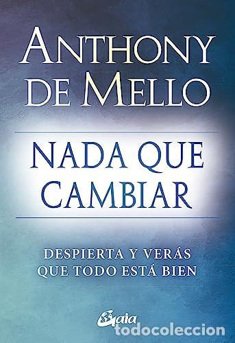 Libros: NADA QUE CAMBIAR - ANTHONY DE MELLO - Foto 1