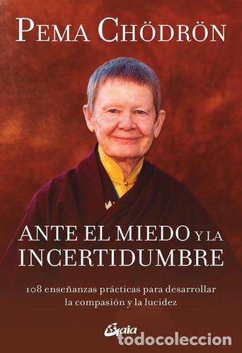 Livres: ANTE EL MIEDO Y LA INCERTIDUMBRE - PEMA CHODRON