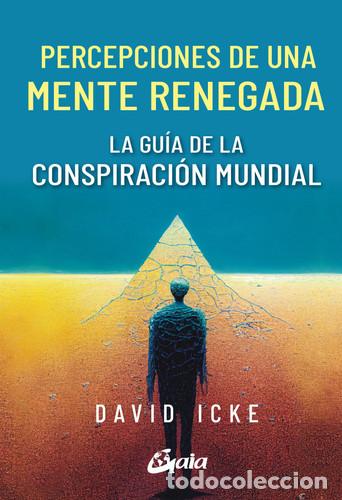 Libros: PERCEPCIONES DE UNA MENTE RENEGADA - DAVID ICKE - Foto 1