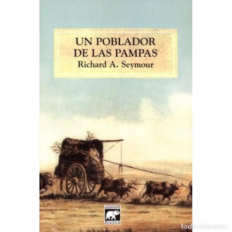 Libros: Un Poblador de Las Pampas (Spanish Edition) - Richard Arthur Seymour