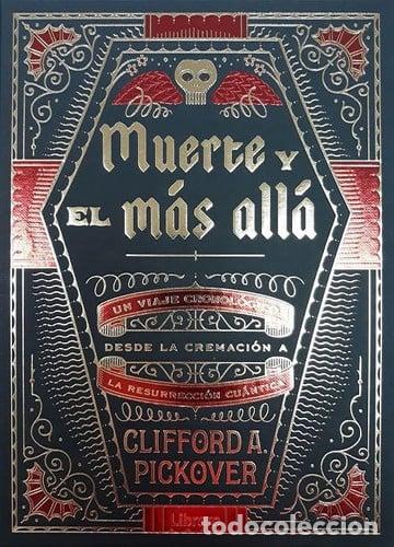 Libros: MUERTE Y EL MAS ALLA - CLIFFORD PICKOVER - Foto 1
