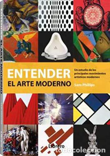 Libros: ENTENDER AL ARTE MODERNO - SAM PHILLIPS - Foto 1