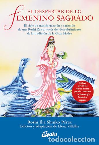 B&uuml;cher: DESPERTAR DE LO FEMENINO SAGRADO, EL - ROSHI ILIA SHINKO PEREZ
