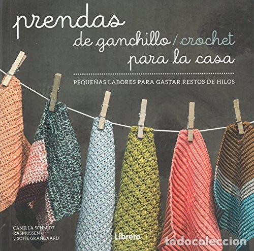 Libros: PRENDAS DE GANCHILLO CROCHET PARA LA CASA - SCHIMIDT, GRANGAARD