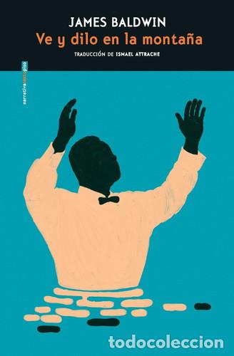 Libros: VE Y DILO EN LA MONTA&Ntilde;A - JAMES BALDWIN