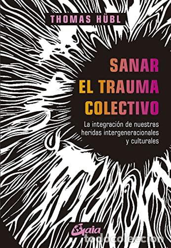 Libros: SANAR EL TRAUMA COLECTIVO - THOMAS H&Uuml;BL - Foto 1