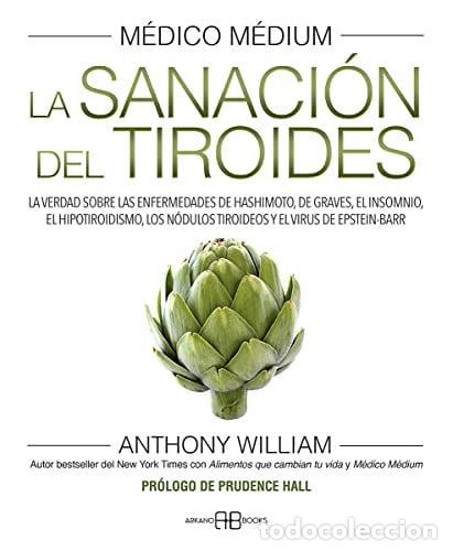 Livres: ** MEDICO MEDIUM LA SANACION DEL TIROIDES - ANTHONY WILLIAM