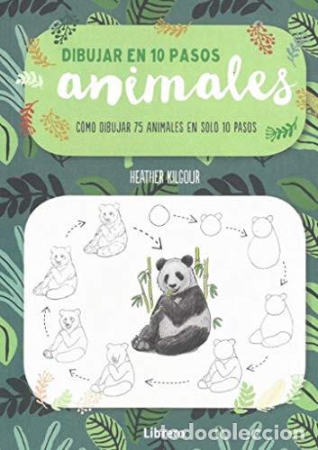 Livres: DIBUJAR EN 10 PASOS ANIMALES - Heather Kilgour