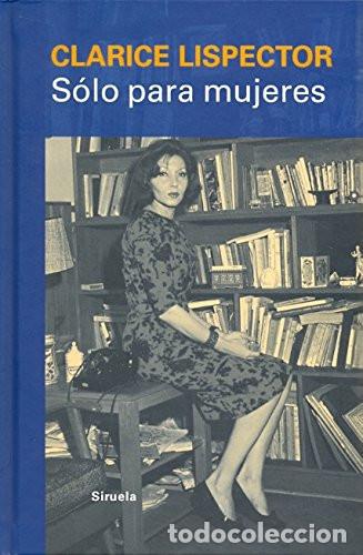 Libri di seconda mano: SOLO PARA MUJERES - CLARICE LISPECTOR