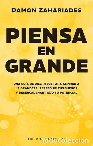Libros: PIENSA EN GRANDE - DAMON ZAHARIADES