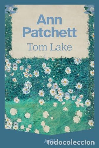 Libri di seconda mano: TOM LAKE - ANN PATCHETT