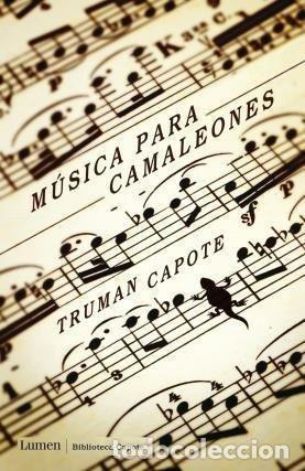 Libros: MUSICA PARA CAMALEONES - TRUMAN CAPOTE