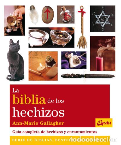 books: ** BIBLIA DE LOS HECHIZOS (NUEVA EDICION) - ANNE-MARIE GALLAGHER