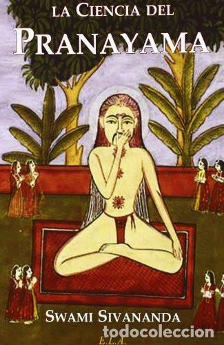 Libros: CIENCIA DEL PRANAYAMA LA - SWAMI SIVANANDA