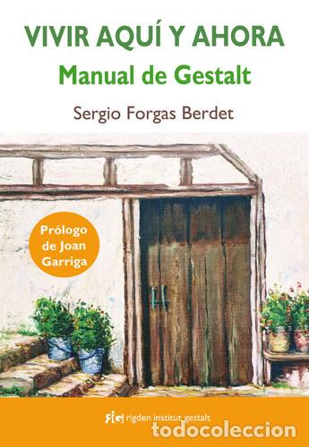 Libros: VIVIR AQUI Y AHORA - SERGIO FORGAS BERDET - Foto 1