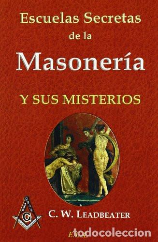 B&uuml;cher: ESCUELAS SECRETAS DE LA MASONERIA Y SUS MISTERIOS - C.W. LEADBEATER