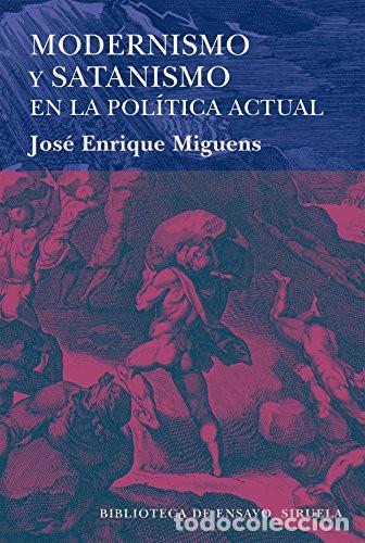 Libri di seconda mano: MODERNISMO Y SATANISMO EN LA POLITICA ACTUAL - MIGUENS JOSE ENRIQUE