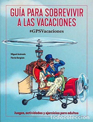 B&uuml;cher: GUIA PARA SOBREVIVIR A LAS VACACIONES - ANOMALO, GARGIULO