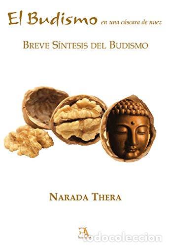 Libros: BUDISMO EN UNA CASCARA DE NUEZ EL - NARADA THERA