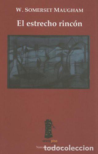 books: *F ESTRECHO RINCON EL ( N.ED. ) - SOMERSET MAUGHAM W.