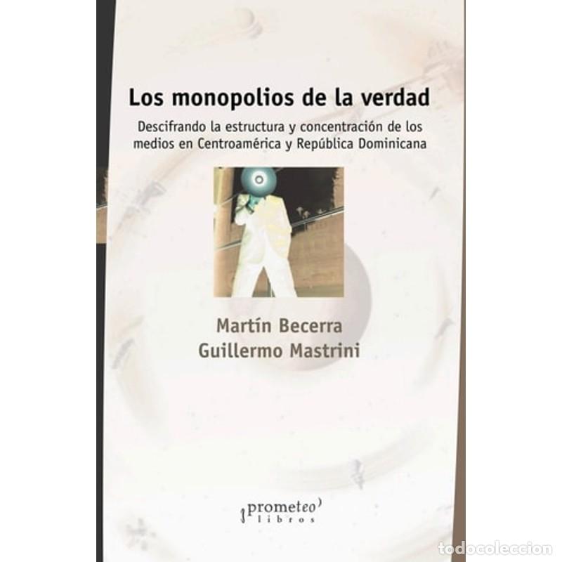 Libri di seconda mano: Los monopolios de la verdad: Descifrando la estructura y con - Guillermo Mastrini