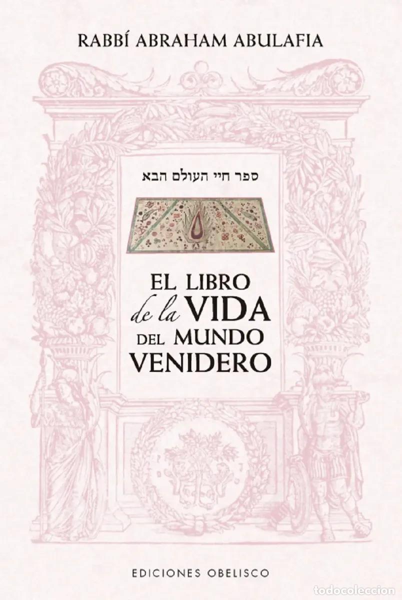 Libros: LIBRO DE LA VIDA DEL MUNDO VENIDERO EL - ABRAHAM ABULAFIA