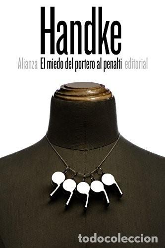 B&uuml;cher: ** MIEDO DEL PORTERO AL PENALTI EL ( NVA EDICION ) - PETER HANDKE