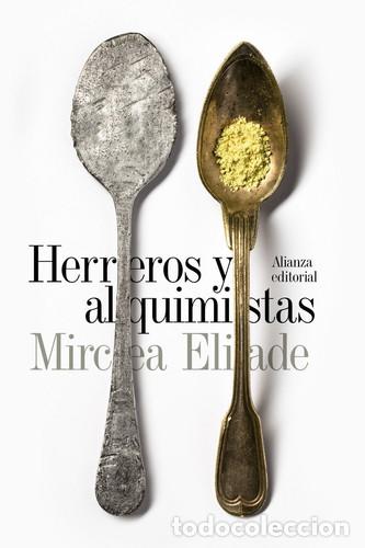 Libros: HERREROS Y ALQUIMISTAS - MIRCEA ELIADE - Foto 1