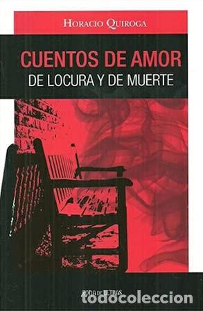 Libri di seconda mano: CUENTOS DE AMOR DE LOCURA Y DE MUERTE - HORACIO QUIROGA